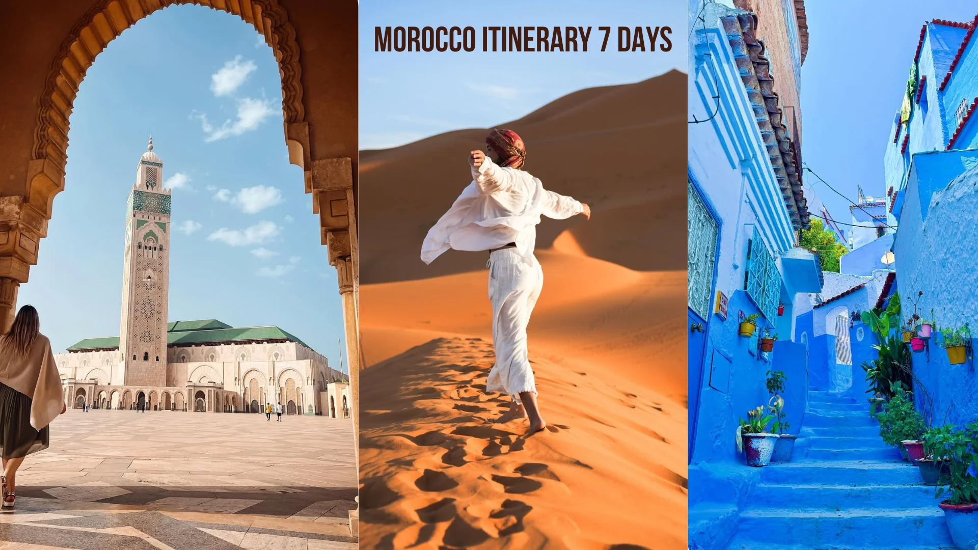A collage for a Morocco itinerary 7 days featuring the Hassan II Mosque in Casablanca, the blue streets of Chefchaouen, and a traveler walking in the Merzouga desert dunes